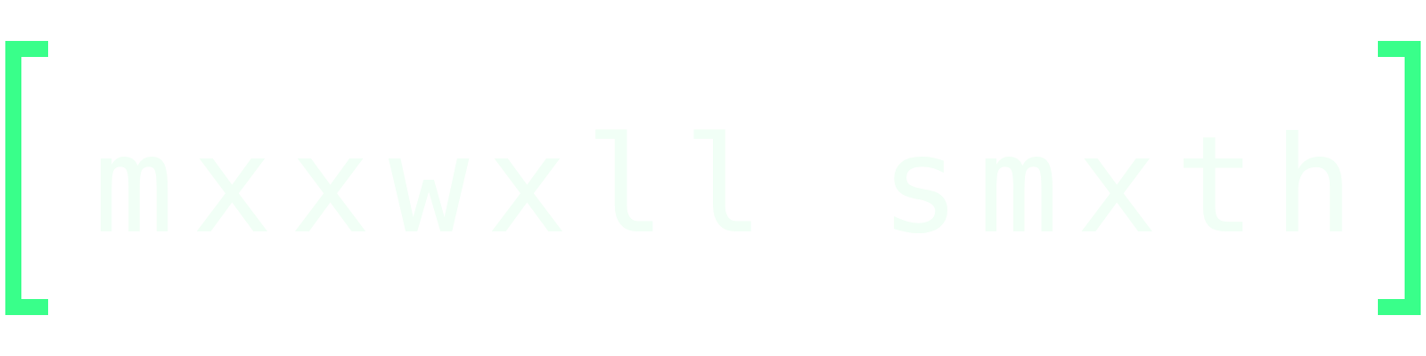 Bracketed mxxwxll smxth wordmark